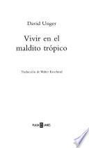 Libro Vivir en el maldito trópico