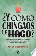 Libro ¿Y cómo chingaos le hago?