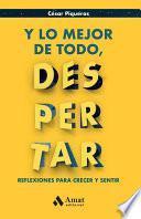 Libro Y lo mejor de todo, despertar