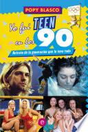 Libro Yo fui teen en los 90